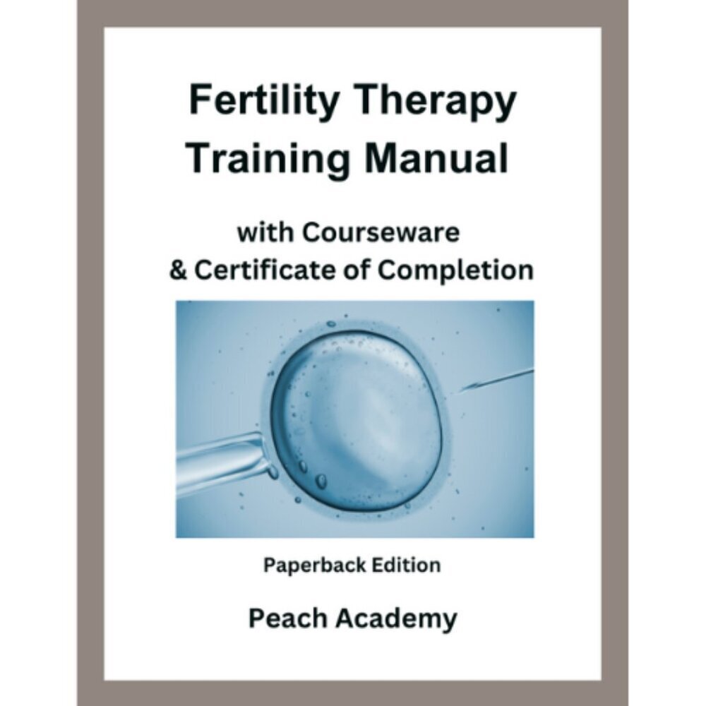 Fertility Therapy Training Manual with Courseware & Certificate (Paperback)